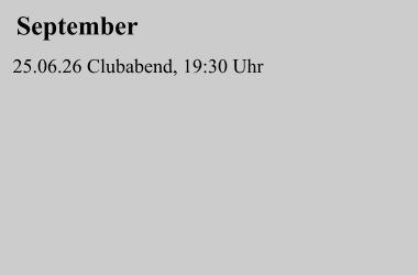 September 25.06.26 Clubabend, 19:30 Uhr