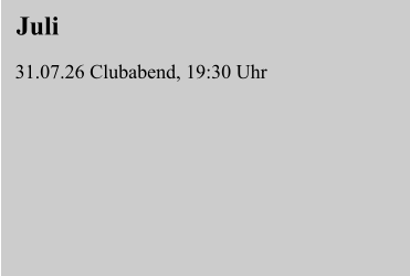 Juli  31.07.26 Clubabend, 19:30 Uhr